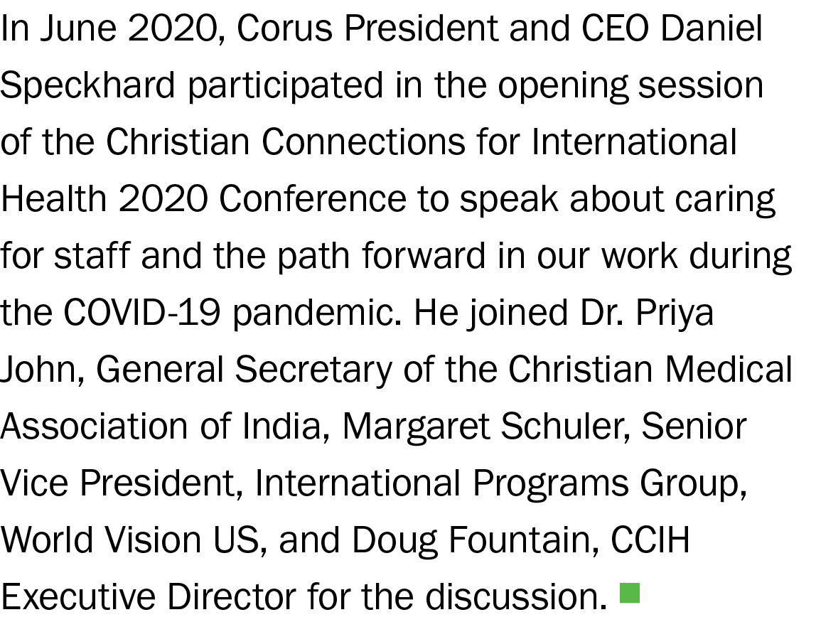 En juin 2020, le président-directeur général de Corus, Daniel Speckhard, a participé à la séance d'ouverture de la conférence Christian Connectio   