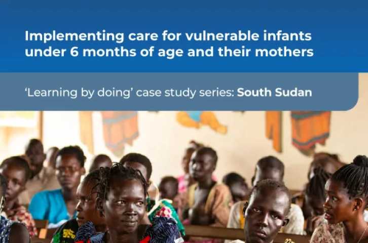 Implementing care for vulnerable infants under 6 months of age and their mothers: South Sudan